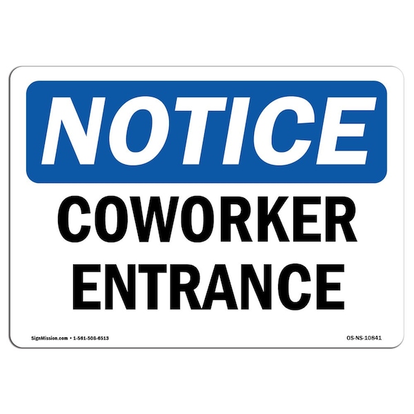 Safety Sign, OSHA Notice, 7" Height, 10" Width, Aluminum, Coworker Entrance Sign, Landscape